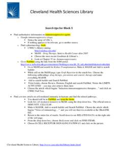 Cleveland Health Sciences Library  Search tips for Block 5   Find authoritative information on immunosuppressive agents.