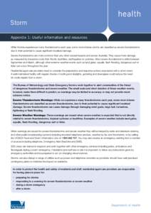 Storm Appendix 1: Useful information and resources While Victoria experiences many thunderstorms each year, some more intense storms are classified as severe thunderstorms due to their potential to cause significant loca