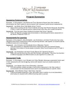 Program Summaries Assessing Communication Synopsis: In this program, Lisa Myhre and Terry Neumann-Hayes have their students demonstrate the three modes of communication with classroom performance assessments. Segment #1: