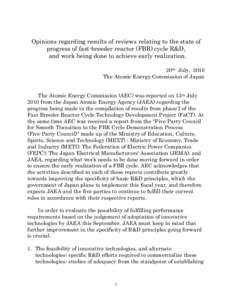 Opinions regarding results of reviews relating to the state of progress of fast-breeder reactor (FBR) cycle R&D, and work being done to achieve early realization. 20th July, 2010 The Atomic Energy Commission of Japan The