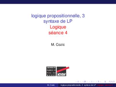 logique propositionnelle, 3 syntaxe de LP Logique séance 4 M. Cozic