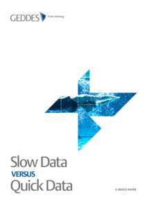 Fresh thinking  Slow Data VERSUS  Quick Data
