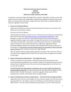Multnomah Family Law Advisory Committee MINUTES April 29, 2009 Multnomah County Courthouse, Room #406 In attendance: Janice Ashe, William Ball, Helga Barnes, Doug Bray, Helen Dillon, Paul Edison-Lahm, Sally Englert, Pam 