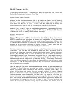 Livable Delaware Activity Activity/Policy/Program Name : Statewide Long Range Transportation Plan Update and Replace the Transportation Investment Areas Map Contact Person: Joseph Cantalupo Purpose: To help everyone unde