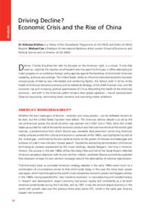 Analysis  Driving Decline? Economic Crisis and the Rise of China Dr Nicholas Kitchen is a Fellow of the Transatlantic Programme at LSE IDEAS and Editor of IDEAS Reports. Michael Cox is Professor of International Relation