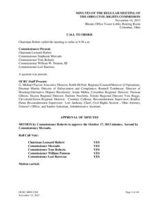 MINUTES OF THE REGULAR MEETING OF THE OHIO CIVIL RIGHTS COMMISSION November 14, 2013 Rhodes Office Tower Lobby Hearing Room Columbus, Ohio CALL TO ORDER