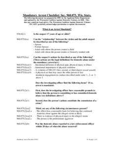 Mandatory Arrest Checklist: Sec[removed], Wis. Stats. The following document was prepared in 1989, by the Appleton Police Department, and updated by the Wisconsin Coalition Against Domestic Violence, in[removed]This does n