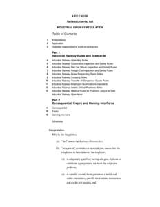 APPENDIX Railway (Alberta) Act INDUSTRIAL RAILWAY REGULATION Table of Contents 1