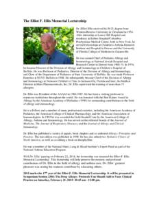 The Elliot F. Ellis Memorial Lectureship Dr. Elliot Ellis received his M.D. degree from Western Reserve University in Cleveland in[removed]After internship at Lenox Hill Hospital and residency at Babies Hospital/ColumbiaPr