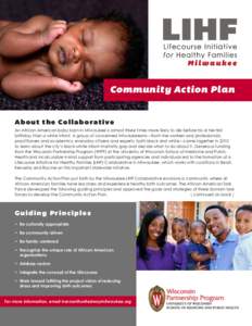 Community Action Plan A bou t th e Co llabo rat ive An African American baby born in Milwaukee is almost three times more likely to die before his or her first birthday than a white infant. A group of concerned Milwaukee