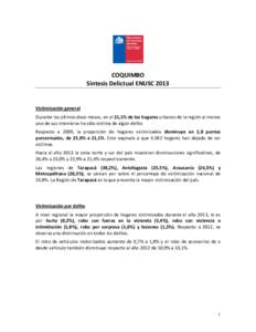 COQUIMBO Síntesis Delictual ENUSC 2013 Victimización general Durante los últimos doce meses, en el 21,1% de los hogares urbanos de la región al menos uno de sus miembros ha sido víctima de algún delito.