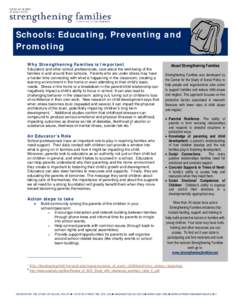 Schools: Educating, Preventing and Promoting Why Strengthening Families is Important Educators and other school professionals, care about the well-being of the families in and around their schools. Parents who are under 