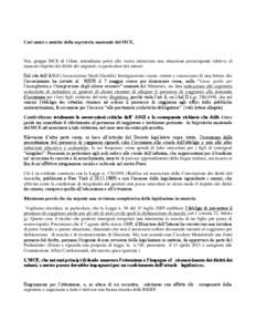 Cari amici e amiche della segreteria nazionale del MCE,  Noi, gruppo MCE di Udine, intendiamo porre alla vostra attenzione una situazione preoccupante relativa al mancato rispetto dei diritti dei migranti, in particolare