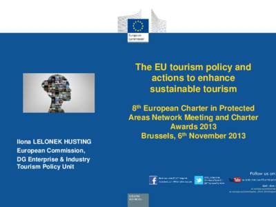 The EU tourism policy and actions to enhance sustainable tourism Ilona LELONEK HUSTING European Commission,