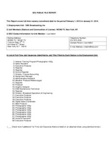 EEO PUBLIC FILE REPORT  This Report covers full-time vacancy recruitment data for the period February 1, 2013 to January 31, [removed]Employment Unit: CBS Broadcasting, Inc 2) Unit Members (Stations and Communities of Li