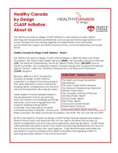 Healthy Canada by Design CLASP Initiative: About Us The Healthy Canada by Design CLASP Initiative is a partnership of public health, planning and transportation professionals, and non-governmental organizations, from