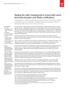 Adobe Career and Technical Education White Paper  Beating the odds: Keeping kids in school with career technical education and Adobe certifications CTE programs—featuring industry-standard Adobe tools and the Adobe Cer