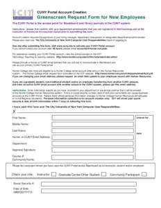 CUNY Portal Account Creation  Greenscreen Request Form for New Employees The CUNY Portal is the access point for Blackboard and library journals in the CUNY system. Instructors: please first confirm with your department 