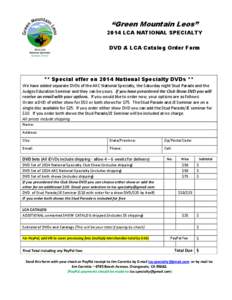 “Green Mountain Leos” 2014 LCA NATIONAL SPECIALTY DVD & LCA Catalog Order Form ** Special offer on 2014 National Specialty DVDs ** We have added separate DVDs of the AKC National Specialty, the Saturday night Stud Pa