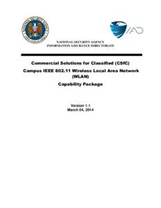 NATIONAL SECURITY AGENCY INFORMATION ASSURANCE DIRECTORATE Commercial Solutions for Classified (CSfC) Campus IEEEWireless Local Area Network (WLAN)