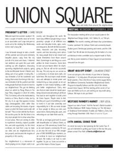 UNION SQUARE news and notes from around the neighborhood PRESIDENT’S LETTER | CHRIS TAYLOR Welcome back from summer vacation! It’s been a couple of months since we’ve met