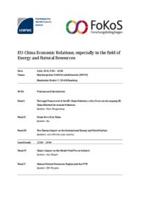 EU-China Economic Relations, especially in the field of Energy and Natural Resources Date: 4 July 2014, 9:00 – 16:00