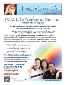 POZ Life Weekend Seminar will be held in the San Diego area. A Free Healing and Transformational Weekend Workshop! For people with HIV or AIDS, and their loved ones