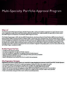 Multi-Specialty Portfolio Approval Program  What is it? The Multi-Specialty Portfolio Approval Program (Portfolio Program) offers a pathway for healthcare organizations to support physician involvement in organizational 