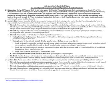 Kelly Ayotte Can’t Have It Both Ways: She Voted Against Background Checks and Against New Hampshire Residents  Bottom Line: On April 17, Senator Kelly Ayotte voted against the Manchin-Toomey background check amendme