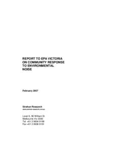 REPORT TO EPA VICTORIA ON COMMUNITY RESPONSE TO ENVIRONMENTAL NOISE  February 2007