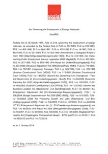 Act Governing the Employment of Foreign Nationals (AuslBG) Federal Act of 20 March 1975, FLG no 218, governing the employment of foreign nationals, as amended by the Federal Acts of FLG no[removed], FLG no[removed], FLG 