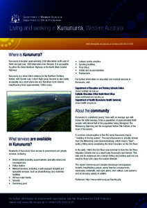 Living and working in Kununurra, Western Australia visit www.jobs.wa.gov.au or contact[removed]Where is Kununurra? Kununurra is located approximately 3200 kilometres north east of Perth and just over 1000 kilometr