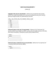 AMESMAJORREQUIREMENTS CHECKLIST  Languageintheareaofconcentration:minimumof3tomaximumof6courses (whichcanincludeintermediatelevelcourses(excludingelementarylevelcourses), andmustincludeat