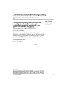 868940_LIFS_2014-1.fm Page 1 Tuesday, April 22, 2014 3:44 PM  Lotteriinspektionens författningssamling Utgivare: Johan Röhr, Lotteriinspektionen, Box 199, Strängnäs. ISSN