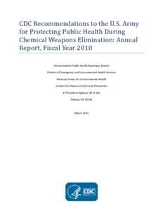 CDC Recommendations to the U.S. Army for Protecting Public Health During Chemical Weapons Elimination: Annual Report, Fiscal Year 2010 Environmental Public Health Readiness Branch