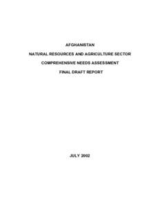 AFGHANISTAN NATURAL RESOURCES AND AGRICULTURE SECTOR COMPREHENSIVE NEEDS ASSESSMENT FINAL DRAFT REPORT  JULY 2002