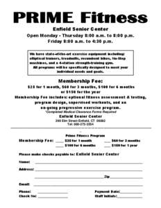 Enfield Senior Center Open Monday - Thursday 8:00 a.m. to 8:00 p.m. Friday 8:00 a.m. to 4:30 p.m.