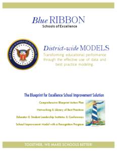 Blue RIBBON Schools of Excellence District-wide MODELS Transforming educational performance through the effective use of data and