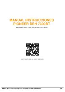 MANUAL INSTRUCCIONES PIONEER DEH 7300BT WWOM-83PDF-MIPD7 | 7 Mar, 2016 | 44 Pages | Size 2,294 KB COPYRIGHT 2016, ALL RIGHT RESERVED