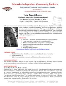 Educational Training for Community Banks - Live Webinar - Archived Webinar Link & free CD Rom - Safe Deposit Boxes: Compliance, Legal Issues, Delinquencies & Death Live Webinar: Tuesday, October 21, 2014