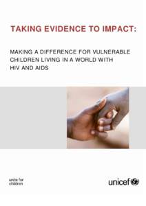 TAKING EVIDENCE TO IMPACT: MAKING A DIFFERENCE FOR VULNERABLE CHILDREN LIVING IN A WORLD WITH HIV AND AIDS  Cover Credit