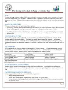 Pilot Concept for the State Exchange of Education Data NEED The State Exchange of Education Data (SEED) system will enable participants to track, monitor, and share information for transfer students who cross state lines