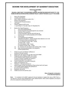 SCHEME FOR DEVELOPMENT OF SANSKRIT EDUCATION FEED BACK PROFORMA FOR FINANCIAL ASSISTANCE TO NGOS/DEEMED SANSKRIT UNIVERSITIES/CBSE/NCERT/SCERT ETC. FOR SEMINAR/SYMPOSIA/WORKSHOP/MAJOR/MINOR PROJECT (UNDER PROVISION 3,8,9