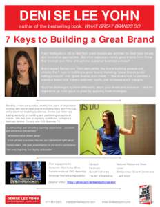 DENISE LEE YOHN author of the bestselling book, WHAT GREAT BRANDS DO 7 Keys to Building a Great Brand From Starbucks to GE to Red Bull, great brands are admired for their bold moves and innovative approaches. But what se