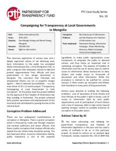 PTF Case Study Series No. 10 Campaigning for Transparency at Local Governments in Mongolia CSO: