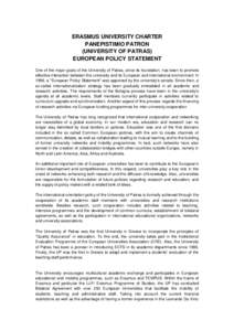 ERASMUS UNIVERSITY CHARTER PANEPISTIMIO PATRON (UNIVERSITY OF PATRAS) EUROPEAN POLICY STATEMENT One of the major goals of the University of Patras, since its foundation, has been to promote effective interaction between 