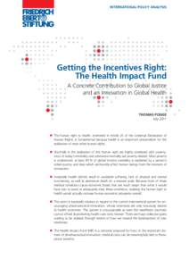 INTERNATIONAL POLICY ANALYSIS Getting the Incentives Right: The Health Impact Fund