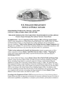 U.S. TREASURY DEPARTMENT OFFICE OF PUBLIC AFFAIRS FOR IMMEDIATE RELEASE: Thursday, April 8, 2010 CONTACT: Office of Public Affairs, ([removed]TREASURY DESIGNATES TWO NARCOTICS TRAFFICKERS IN GUINEA-BISSAU Treasury T