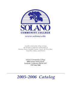 www.solano.edu  A public community college serving the Northern California communities of Benicia, Dixon, Fairfield, Suisun, Travis Air Force Base, Vacaville, Vallejo, and Winters