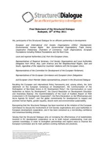 Final Statement of the Structured Dialogue Budapest, 19th of May 2011 We, participants of the Structured Dialogue for an efficient partnership in development:  European and International Civil Society Organisations (CSOs